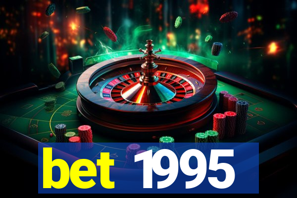 bet 1995